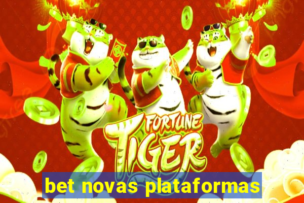 bet novas plataformas